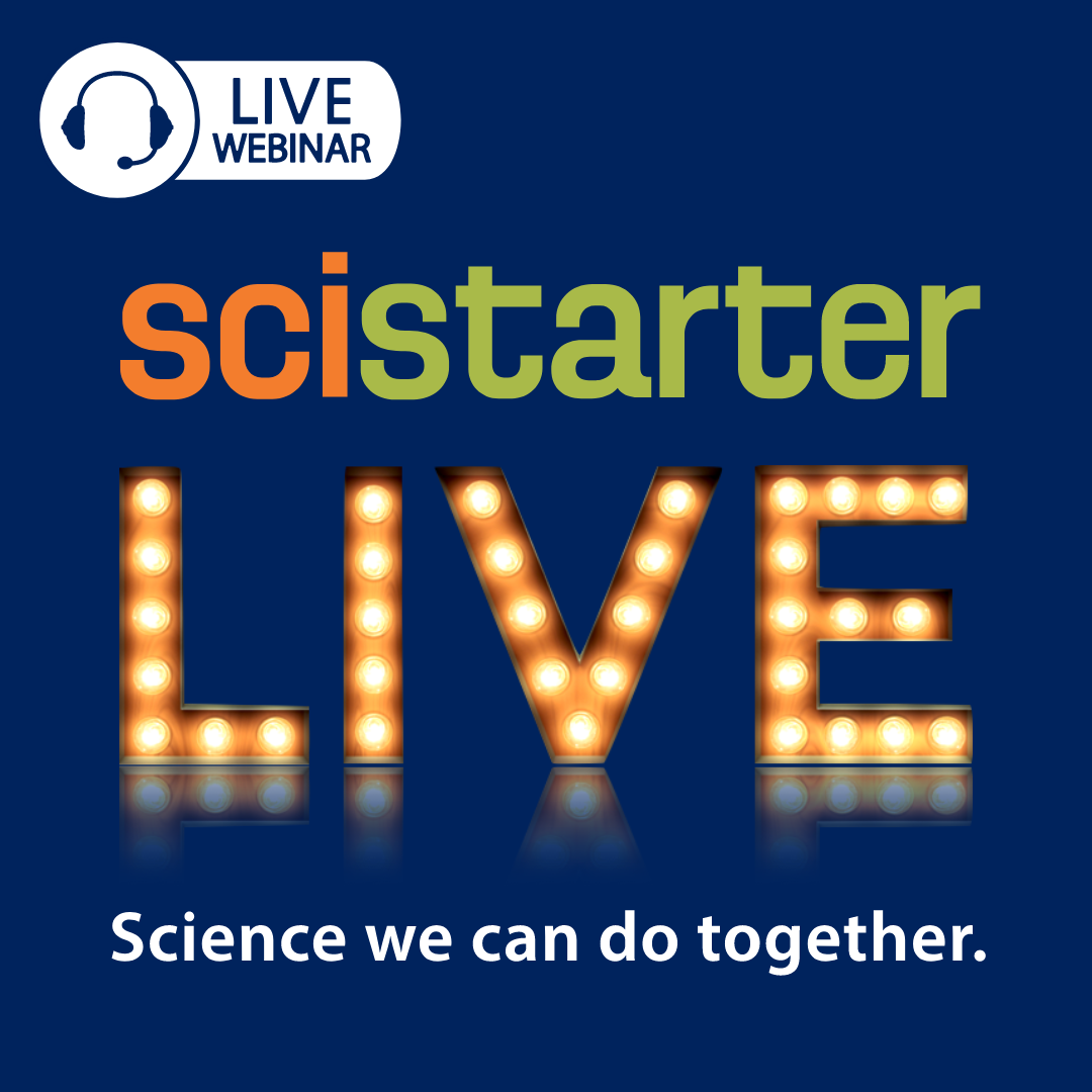 SciStarter LIVE! Science we can do together. Live webinar.